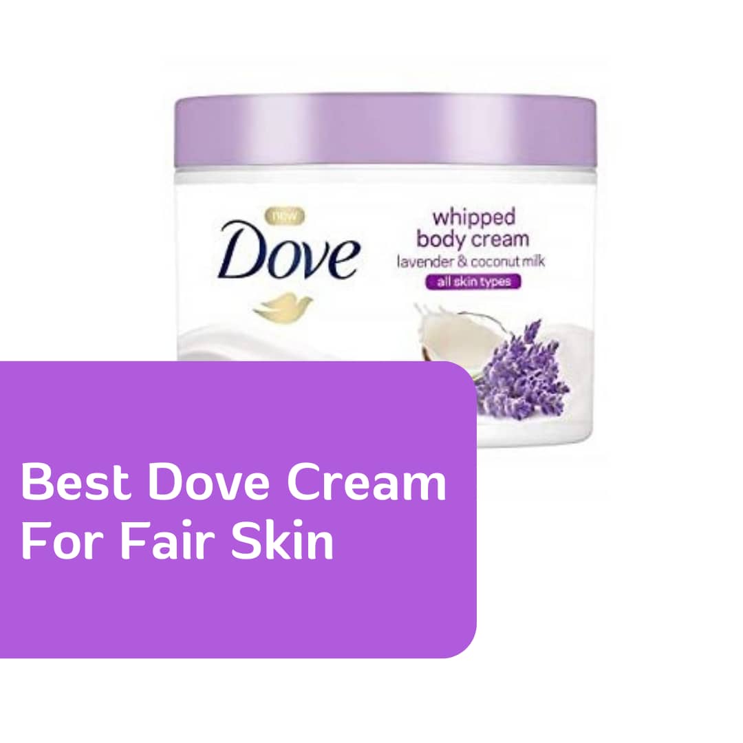 dove cream for fair skin